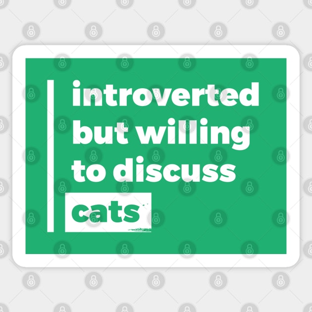 Introverted but willing to discuss cats (Pure White Design) Sticker by Optimix